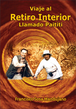 VIAJE AL RETIRO INTERIOR LLAMADO PAITITI